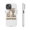The Lord is my Shepherd Tough Cases
